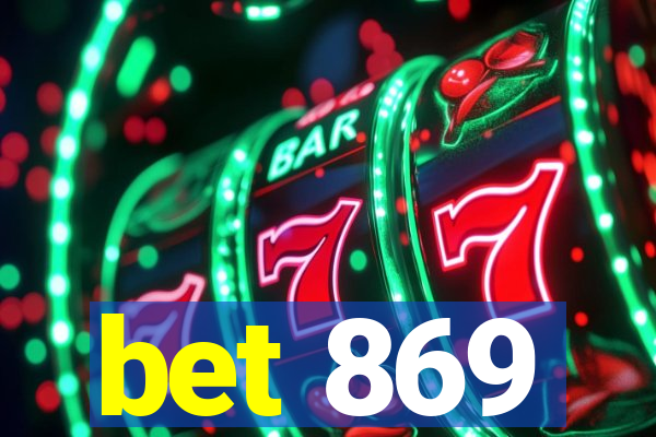 bet 869